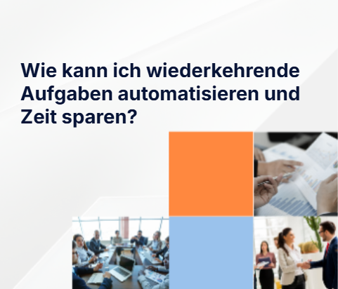 Wie kann ich wiederkehrende Aufgaben automatisieren und Zeit sparen?