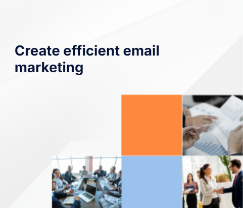 Create efficient email marketing