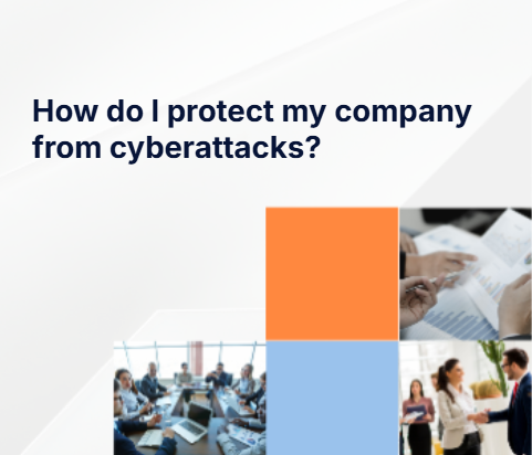 How do I protect my company from cyberattacks?